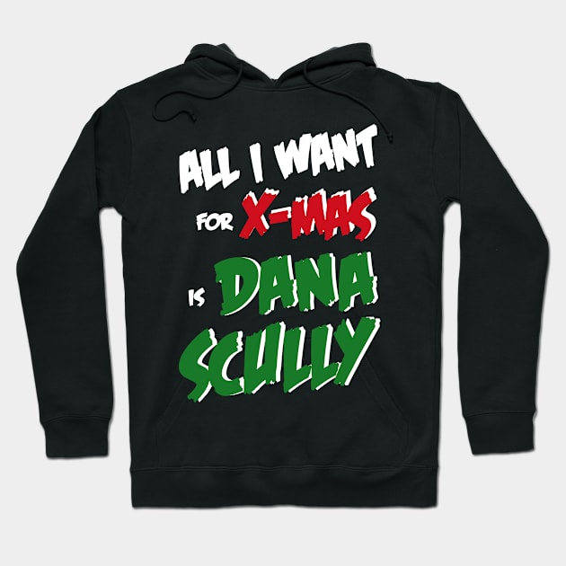 All I Want For X-Mas is Dana Scully Hoodie by AllThingsNerdy